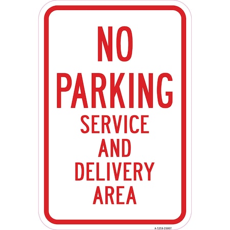 Signmission No Parking Service And Delivery Area, Heavy-Gauge Aluminum, 12" x 18", A-1218-25007 A-1218-25007